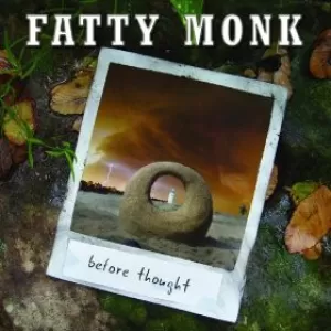 Fatty Monk - Before Thought