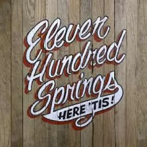Eleven Hundred Springs - Here 'Tis