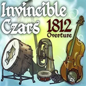 Invincible Czars - 1812 Overture