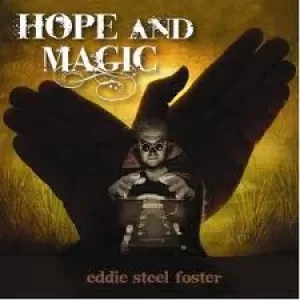 Eddie "Steel" Foster - Hope + Magic