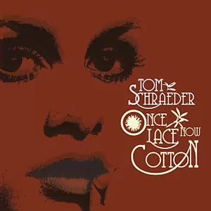 Tom Schraeder - Once Lace, Now Cotton