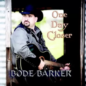 Bode Barker - One Day Closer