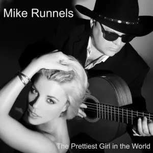 Mike Runnels - The Prettiest Girl In The World