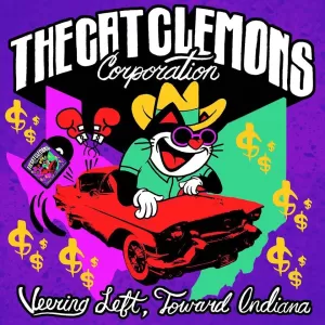 The Cat Clemons Corporation - Veering Left, Toward Indiana