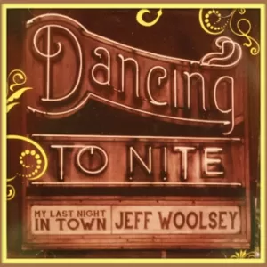 Jeff Woolsey - My Last Night In Town