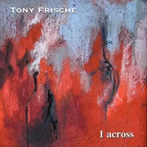 Tony Frische - 1 Across