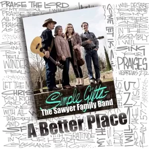 Simple Gifts - The Sawyer Family Band - A Better Place