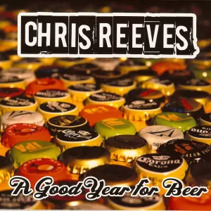 Chris Reeves - A Good Year for Beer