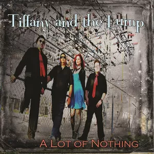 Tiffany & The Lump - A Lot Of Nothing
