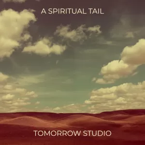 Tomorrow Studio - A Spiritual Tail