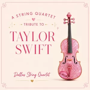 Dallas String Quartet - A String Quartet Tribute to Taylor Swift