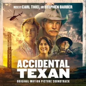 Carl Thiel and Stephen Barber - Accidental Texan: Original Motion Picture Soundtrack