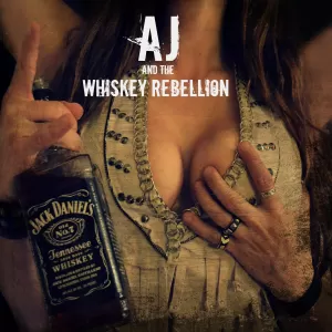 AJ & The Whiskey Rebellion - AJ & The Whiskey Rebellion
