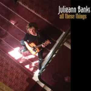 Julieann Banks - All These Things