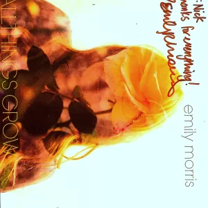 Emily Morris - All Things Grow