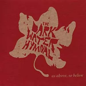 The Dark Water Hymnal - As Above, So Below