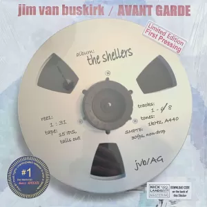 Jim Van Buskirk / Avant Garde - The Shellers (Special Edition)