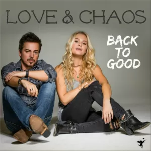 Love & Chaos - Back to Good
