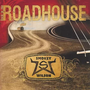 Smokey Wilson - Back to the Roadhouse