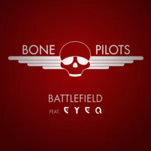 Bone Pilots - Battlefield (feat. EyeQ)