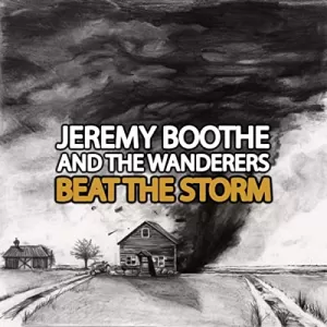 Jeremy Boothe and the Wanderers - Beat the Storm