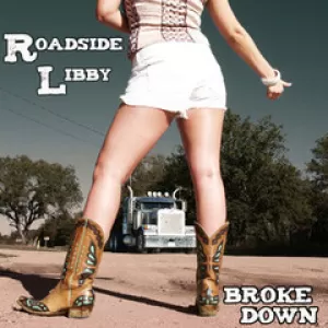 Roadside Libby - Broke Down