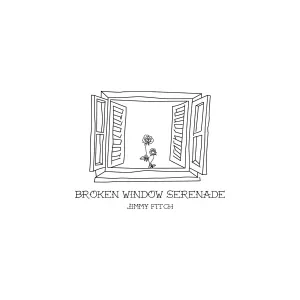 Jimmy Fitch - Broken Window Serenade