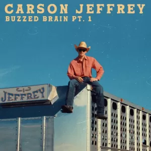 Carson Jeffrey - Buzzed Brain Pt. 1