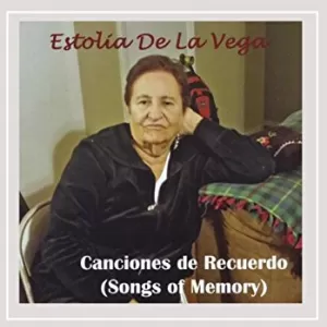 Eustolia De La Vega - Canciones de Recuerdo