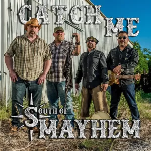 South of Mayhem - Catch Me