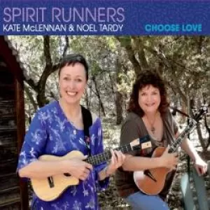 Spirit Runners, Kate McLennan and Noel Tardy - Choose Love