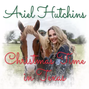 Ariel Hutchins - Christmas Time in Texas
