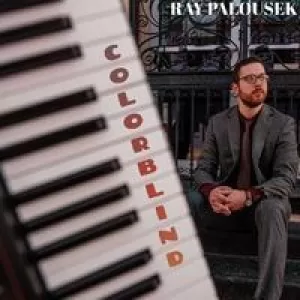Ray Palousek - Colorblind