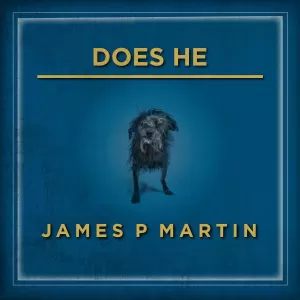James P Martin - Does He