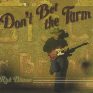 Rick Blincoe - Don't Bet the Farm