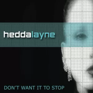 Hedda Layne - Don't Want It to Stop