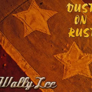 Wally Lee - Dust On Rust