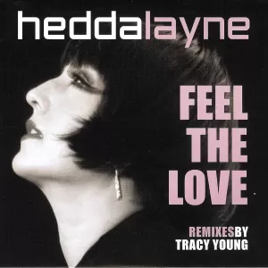 Hedda Layne - Feel the Love (Remixes by Tracy Young)