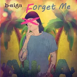 b-nign - Forget Me
