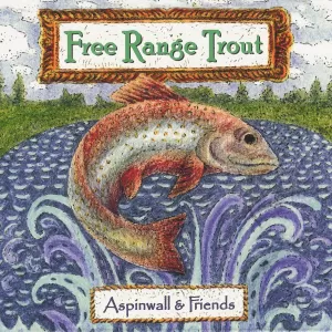 Aspinwall & Friends - Free Range Trout