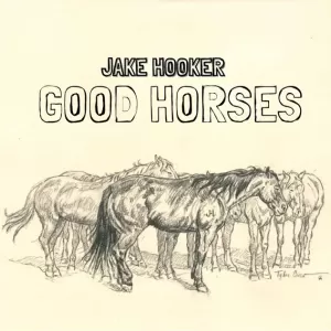 Jake Hooker - Good Horses