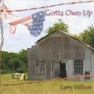 Larry Wilson - You Gotta Own Up