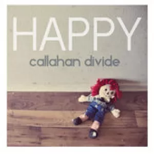 Callahan Divide - Happy (Radio Edit)