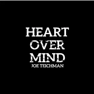 Joe Teichman - Heart Over Mind