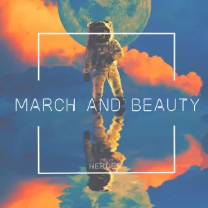March and Beauty - Heroes