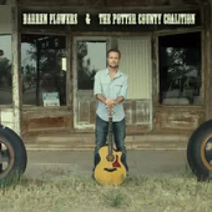 Darren Flowers & The Potter County Coalition - Hey Darlin'