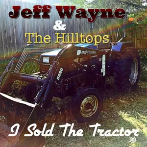 Jeff Wayne & The Hilltops - I Sold The Tractor