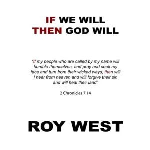 Roy West - If We Will Then God Will