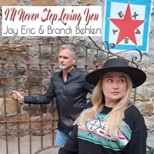 Jay Eric & Brandi Behlen - I'll Never Stop Loving You