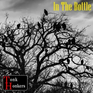 Tonk Honkers - In the Bottle
